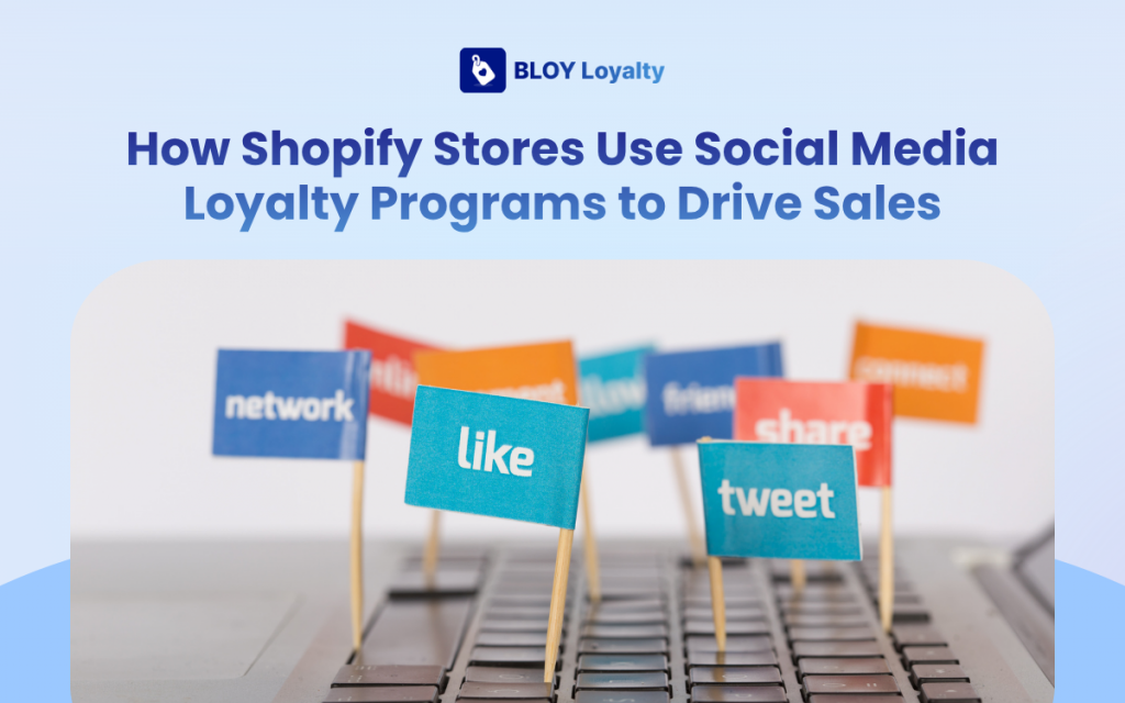 Shopify Social Media Loyalty Programs