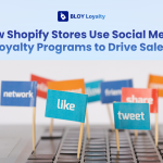 Shopify Social Media Loyalty Programs