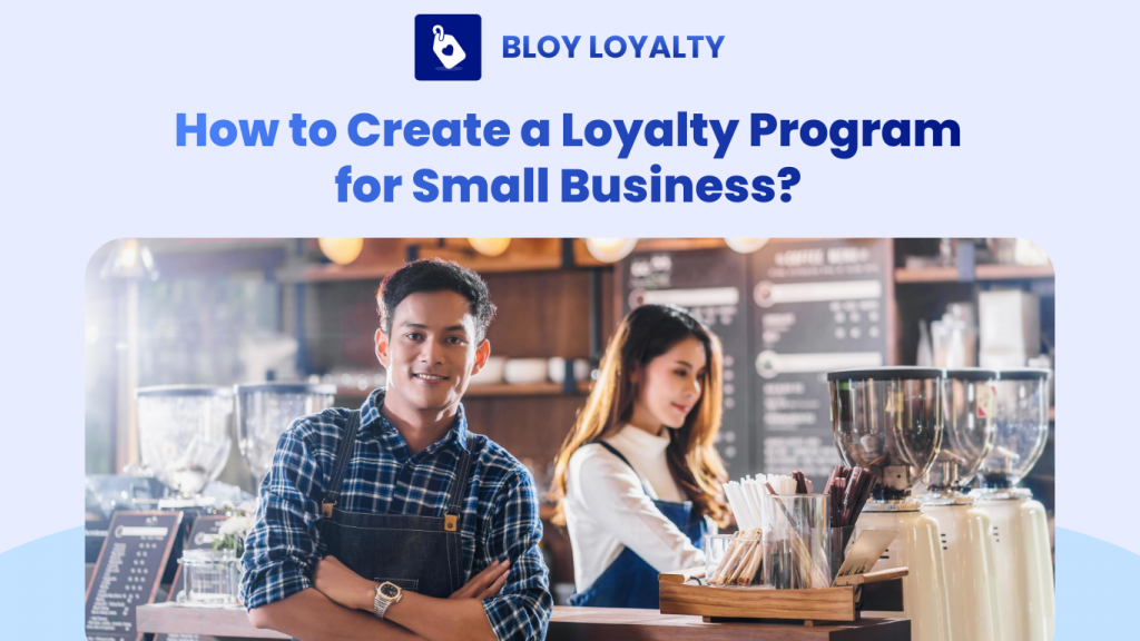 How to create a loyalty program for small business