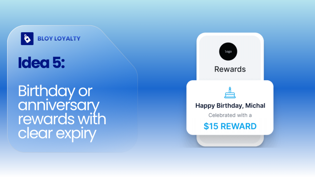 loyalty idea #5 for SMB: Birthday or anniversary rewards with clear expiry