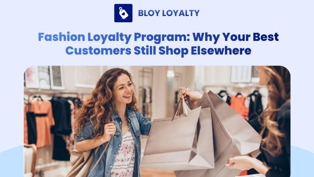 fashion loyalty program explained: why your best customer still shop elsewhere