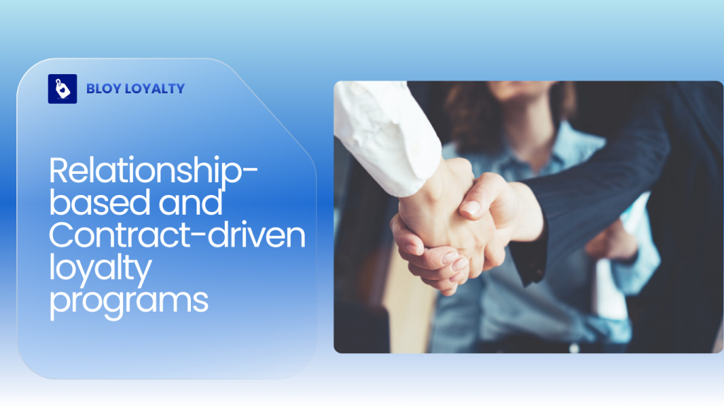 Relationship-based and Contract driven loyalty programs