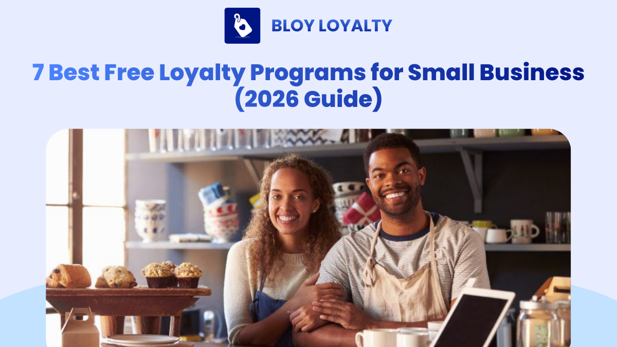 7 Best Free Loyalty Programs for Small Business (2026 Guide) - BLOY Loyalty