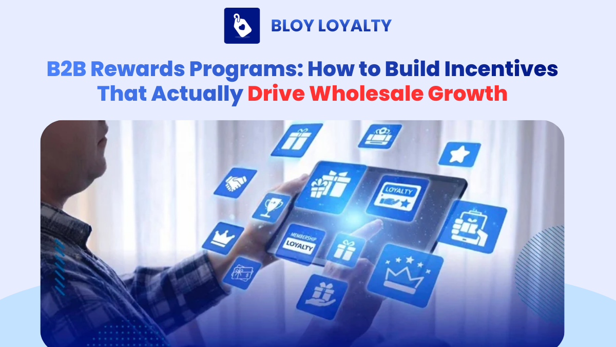 B2B Rewards Programs: How to Build Incentives That Actually Drive ...