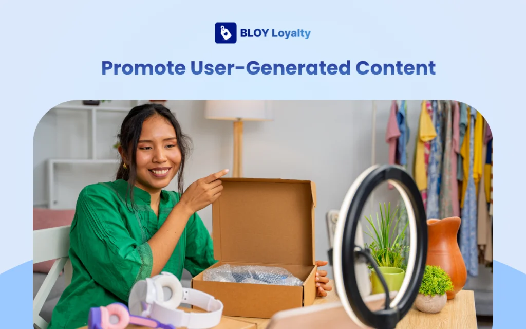 Social Media Loyalty Program: Promote User-Generated Content (UGC)