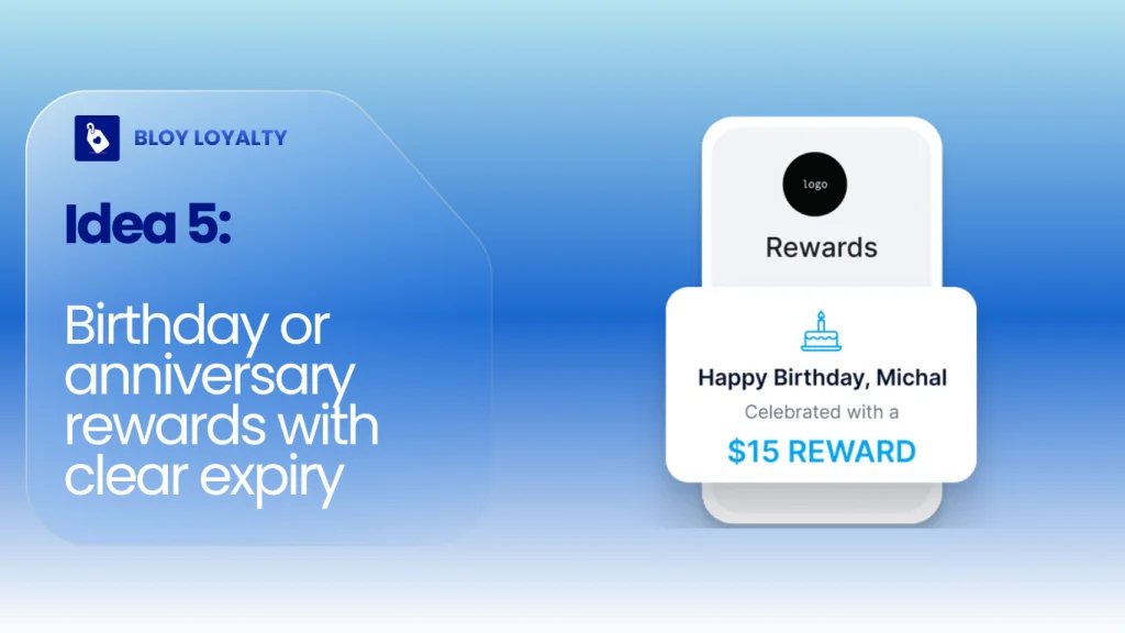 loyalty idea #5 for SMB: Birthday or anniversary rewards with clear expiry 