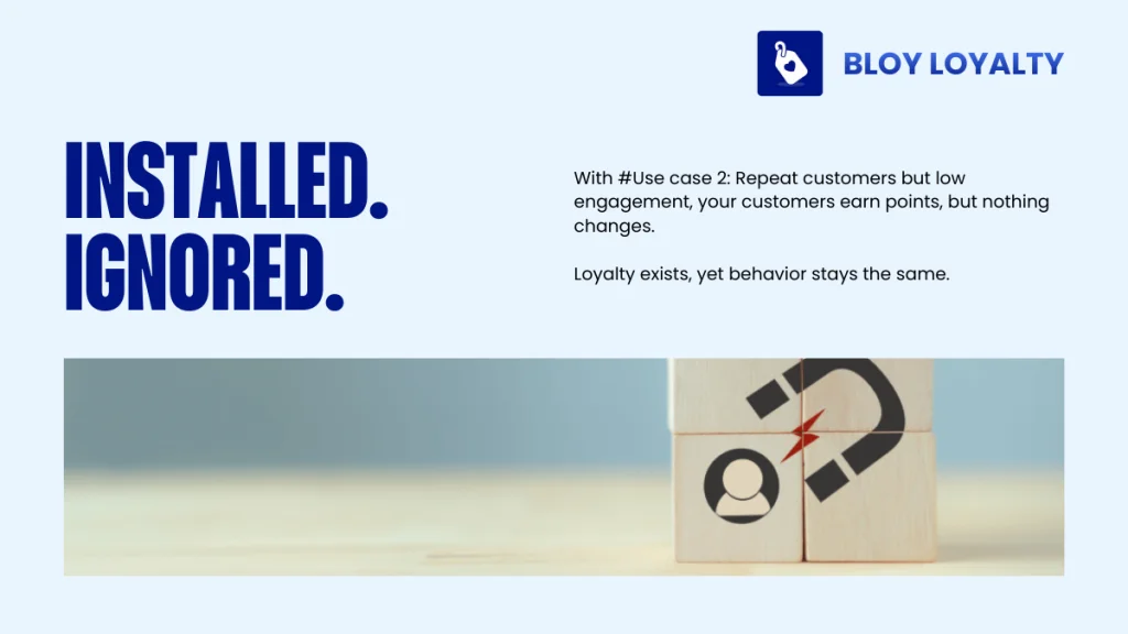How do deal with the case: Repeat customers but low engagement